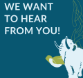 We want to hear from you! 