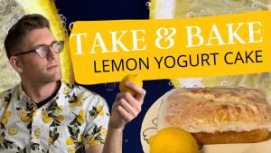 Take and bake lemon yogurt cake