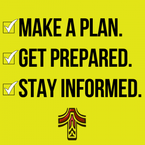 Make a plan, get prepared, stay informed